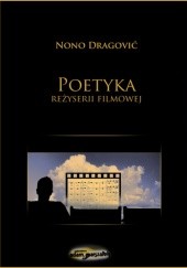 Okładka książki Poetyka reżyserii filmowej Nono Dragović