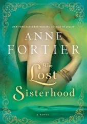 Okładka książki The Lost Sisterhood Anne Fortier