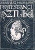 Okładka książki Protestanci a sztuka. Spór o obrazy w Europie nowożytnej Sergiusz Michalski