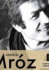 Okładka książki Andrzej Mróz. Cudowna, cudowna historia Ludwika Włodek