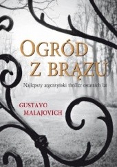 Okładka książki Ogród z brązu Gustavo Malajovich