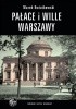 Okładka książki Pałace i wille Warszawy. Panorama historyczna Marek Kwiatkowski