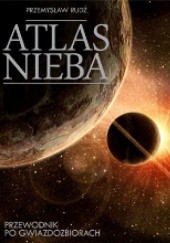 Okładka książki Atlas nieba. Przewodnik po gwiazdozbiorach