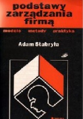 Okładka książki Podstawy zarządzania firmą Adam Stabryła