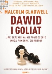 Okładka książki Dawid i Goliat. Jak skazani na niepowodzenie mogą pokonać gigantów Malcolm Gladwell