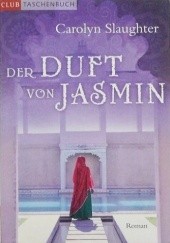 Okładka książki Der Duft von Jasmin Carolyn Slaughter
