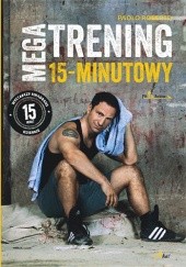 Okładka książki Megatrening 15-minutowy Roberto Paolo