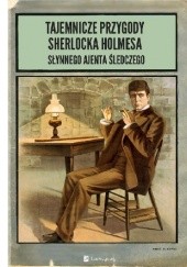 Okładka książki Tajemnicze przygody Sherlocka Holmesa, słynnego ajenta śledczego praca zbiorowa