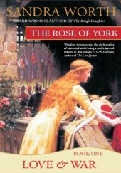 Okładka książki The Rose of York: Love & War Sandra Worth