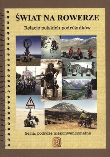Okładka książki Świat na rowerze. Relacje polskich podróżników praca zbiorowa