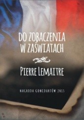 Okładka książki Do zobaczenia w zaświatach Pierre Lemaitre