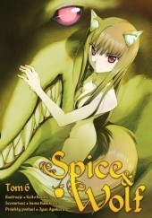 Okładka książki Spice & Wolf 6 Isuna Hasekura, Keito Koume