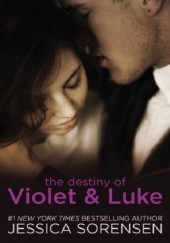 Okładka książki The Destiny of Violet and Luke Jessica Sorensen