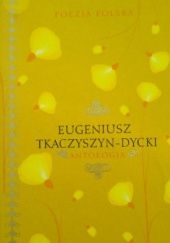 Okładka książki Antologia Eugeniusz Tkaczyszyn-Dycki