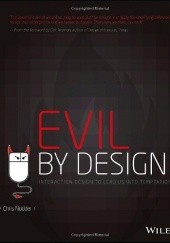 Okładka książki Evil by Design: Interaction Design to Lead Us into Temptation Chris Nodder