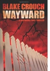 Okładka książki Wayward Blake Crouch