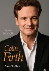 Okładka książki Colin Firth. Zostać królem Sandro Monetti