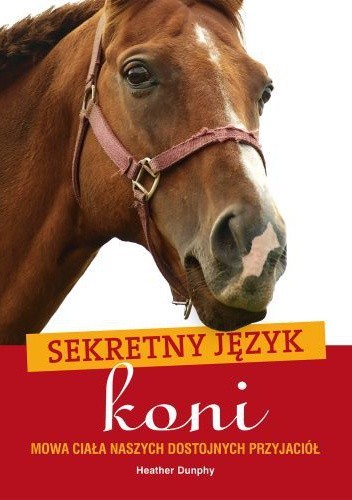 Okładka książki Sekretny język koni Heather Dunphy