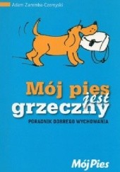 Okładka książki Mój pies jest grzeczny Adam Zaremba - Czereyski