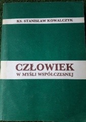 Okładka książki Człowiek w myśli współczesnej Stanisław Kowalczyk