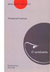Okładka książki O uciekaniu Emmanuel Levinas