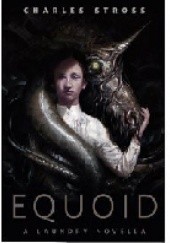 Okładka książki Equoid: A Laundry novella Charles Stross