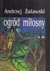Okładka książki Ogród miłosny Andrzej Żuławski