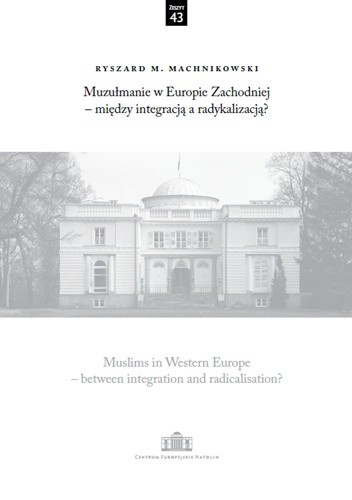 Muzułmanie w Europie Zachodniej – między integracją a radykalizacją? pdf chomikuj