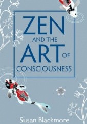 Okładka książki Zen and the Art of Consciousness Susan Jane Blackmore