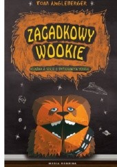 Okładka książki Zagadkowy Wookie Tom Angleberger
