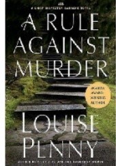 Okładka książki A Rule Against Murder Louise Penny