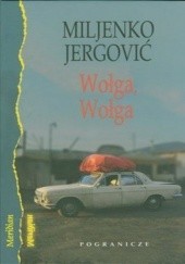Okładka książki Wołga, Wołga Miljenko Jergović
