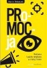 Okładka książki PRo-MOC-ja. Reklama i public relations w małej firmie Marcin Pietraszek