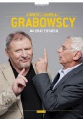 Okładka książki Jak Brat z Bratem Andrzej Grabowski, Mikołaj Grabowski, Hanna Halek