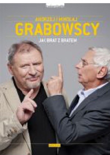 Okładka książki Jak Brat z Bratem Andrzej Grabowski, Mikołaj Grabowski, Hanna Halek