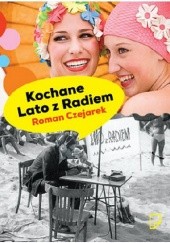 Okładka książki Kochane Lato z Radiem Roman Czejarek
