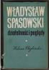 Władysław Spasowski. Działalność i poglądy