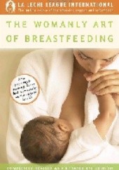 Okładka książki The Womanly Art of Breastfeeding Teresa Pitman, Diana West, Diane Wiessinger