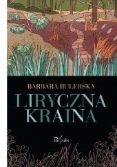 Okładka książki Liryczna Kraina Barbara Bulerska