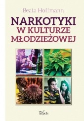 Okładka książki Narkotyki w kulturze młodzieżowej Beata Hoffmann