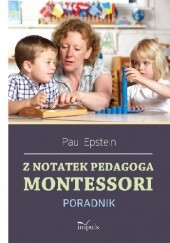 Okładka książki Z notatek obserwatora. Montessori w praktyce Paul Epstein