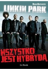 Linkin Park. Wszystko jest hybrydą