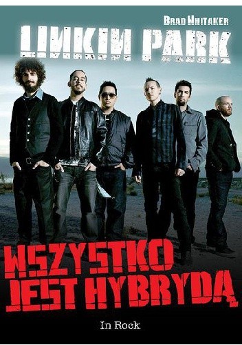 Linkin Park. Wszystko jest hybrydą