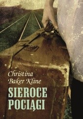 Okładka książki Sieroce pociągi Christina Baker-Kline