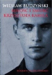 Okładka książki Miłość i śmierć Krzysztofa Kamila Wiesław Budzyński