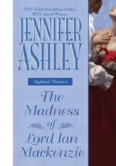 Okładka książki The Madness of Lord Ian Mackenzie Jennifer Ashley