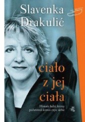 Okładka książki Ciało z jej ciała Slavenka Drakulić