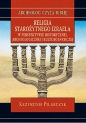 Religia starożytnego Izraela w perspektywie historycznej, archeologicznej i kulturoznawczej