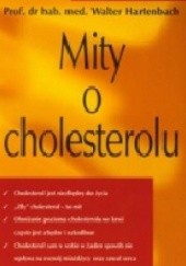 Okładka książki Mity o cholesterolu Walter Hartenbach