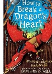 Okładka książki How To Break A Dragons Heart Cressida Cowell